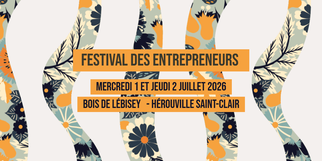 CCI Caen Normandie | FESTIVAL DES ENTREPRENEURS - 1er ET 2 JUILLET 2026